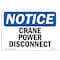 Signmission Safety Sign, OSHA Notice, 18" Height, Rigid Plastic, NOTICE Crane Power Disconnect Sign, Landscape OS-NS-P-1824-L-15378 - alternate 1